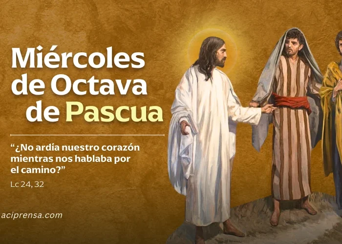 Hoy es Miércoles de la Octava de Pascua: "Quédate con nosotros, pues el día ya declina"